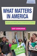 What Matters in America: Reading and Writing about Contemporary Culture [with Access Code] 0205230741 Book Cover