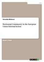 Horizontal Consistency in the European Union External Action 3656016739 Book Cover