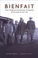 Bienfait: The Saskatchewan Miners' Struggle of '31 0802084524 Book Cover