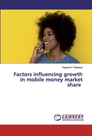 Factors influencing growth in mobile money market share 6200290032 Book Cover