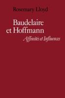 Baudelaire Et Hoffmann: Affinites Et Influences 0521159334 Book Cover