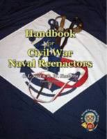 USNLP Handbook for Civil War Naval Reenactors 1257869221 Book Cover