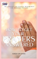 How to Get Your Prayers Answered B0BQGJGR48 Book Cover