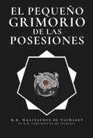 El Pequeño Grimorio de las Posesiones (Grimorios Pequeños y Agradecimientos Públicos) (Spanish Edition) B0G4VWG5GW Book Cover