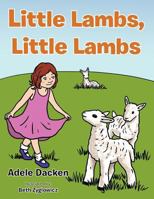 Little Lambs, Little Lambs 1467877182 Book Cover