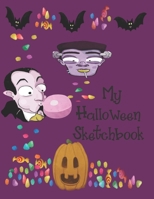 My Halloween Sketchbook: Cute Halloween Gift Book , large 8.5 x 11in pages for drawing doodling sketching or making memories 1689784350 Book Cover