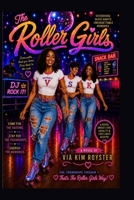 The Roller Girls: Detroit Skate Nights, Crushes & Unforgettable Memories B0H9F2PD3Z Book Cover