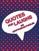 Quotes For Laughs: Humorous Inspirations Cryptogram Puzzle Activity Book Games Large Print Size Cryptography Red Theme Design Soft Cover 1088447406 Book Cover