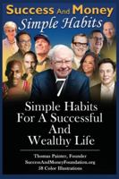 Success And Money Simple Habits: 7 Simple Habits For A Successful And Wealthy Life B0G3RX1S23 Book Cover