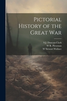 Pictorial History of the Great War 1022214691 Book Cover