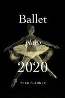 Ballet Plans - 2020 Year Planner: Personal Daily Organizer Gift For Ballet Kids 166054923X Book Cover
