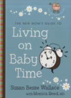 New Mom's Guide to Living on Baby Time, The (The New Mom's Guides) 0800732995 Book Cover