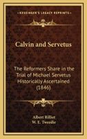 Calvin and Servetus 1015806295 Book Cover
