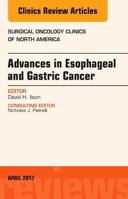 Advances in Esophageal and Gastric Cancers, an Issue of Surgical Oncology Clinics of North America: Volume 26-2 0323524354 Book Cover