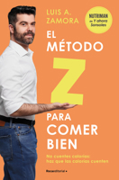El método Z para comer bien / The Z Method for Eating Well (Spanish Edition) 8419743992 Book Cover