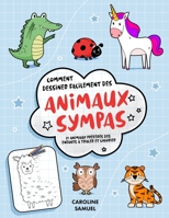 Comment dessiner facilement des animaux sympas: 17 animaux préférés des enfants à tracer et colorier B0986FRJ2F Book Cover