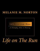 Life On The Run: A Screenplay about a Runaway 1978281617 Book Cover