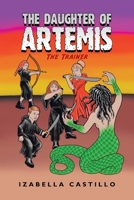 The Daughter of Artemis: The Trainer 1796067423 Book Cover