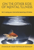 On the other side of Mental Illness: Vol II 1724004069 Book Cover