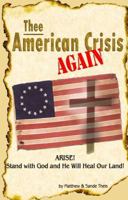 Thee American Crisis Again 1556054475 Book Cover