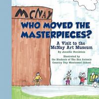 Who Moved the Masterpieces?: A Visit to the McNay Art Museum 1608445852 Book Cover