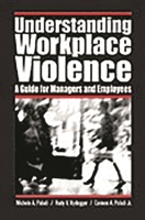 Understanding Workplace Violence: A Guide for Managers and Employees 0275990869 Book Cover