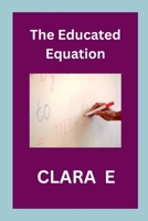 The Educated Equation 7745375045 Book Cover