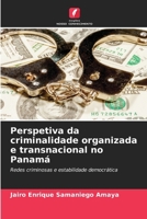 Perspetiva da criminalidade organizada e transnacional no Panamá (Portuguese Edition) 6206914844 Book Cover