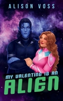 My Valentine is an Alien 1069757004 Book Cover