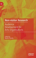 Non-Visitor Research: Audience Development for Arts Organisations 3658351802 Book Cover