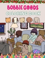 Bob|bie Goods Coloring Book: A Fantastic Gift for Kids, Boys, Girls, and Fans Yearning for Relaxation and Fun Moments! B0CQKGDX57 Book Cover