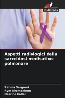 Aspetti radiologici della sarcoidosi medisatino-polmonare (Italian Edition) 6207953703 Book Cover