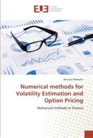 Numerical methods for Volatility Estimation and Option Pricing: Numerical methods in Finance 3841673449 Book Cover
