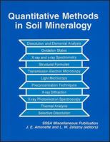 Quantitative Methods in Soil Mineralogy: Proceedings of a Symposium Sponsored by Division S-9 of the Soil Science Society of America. the Symposium (Sssa Special Publication) 0891188061 Book Cover