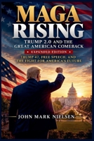 Maga Rising: Trump 2.0 and the Great American Comeback - Expanded Edition - Trump 47, Free Speech, and the Fight for America's Future B0HMFQY63X Book Cover