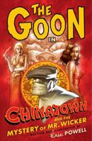 The Goon, Volume 6: Chinatown and The Mystery of Mr. Wicker 1593078331 Book Cover