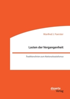 Lasten der Vergangenheit: Traditionslinien zum Nationalsozialismus (German Edition) 3959355262 Book Cover