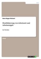 Flexibilisierung von Arbeitszeit und Arbeitsentgelt: Ein Überblick 3656731438 Book Cover