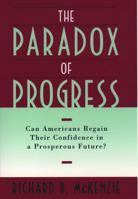 The Paradox of Progress: Can Americans Regain Their Confidence in a Prosperous Future? 0195102398 Book Cover