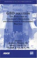 Geo-Volution: The Evolution of Colorado's Geological and Geotechnical Engineering Practice 0784408904 Book Cover