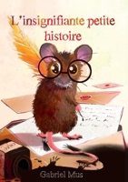 L'insignifiante petite histoire (French Edition) B0FBNXYFJX Book Cover