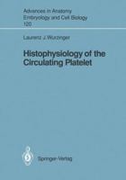 Histophysiology of the Circulating Platelet (Advances in Anatomy, Embryology and Cell Biology) 3540522581 Book Cover