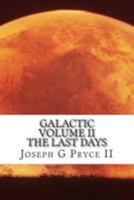 Galactic Volume II: The Last Days 1499574576 Book Cover