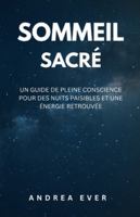 SOMMEIL SACRÉ: Un Guide de Pleine Conscience pour des Nuits Paisibles et une Énergie Retrouvée (French Edition) B0G59MSFPY Book Cover