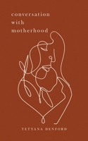 Conversation With Motherhood B09FS5FNK1 Book Cover