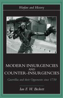 Modern Insurgencies and Counter-Insurgencies: Guerrillas and Their Opponents Since 1750 0415239346 Book Cover