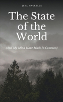 The State of the World (And My Mind Have Much In Common) 9357214682 Book Cover