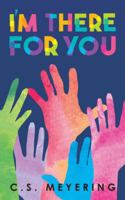I'm There for You 1546246304 Book Cover
