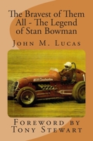 The Bravest of Them All - The Legend of Stan Bowman 149911768X Book Cover