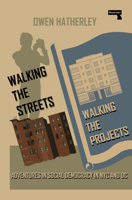 Walking the Streets/Walking the Projects: Adventures in Social Democracy in NYC and DC 1915672449 Book Cover